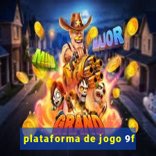 plataforma de jogo 9f